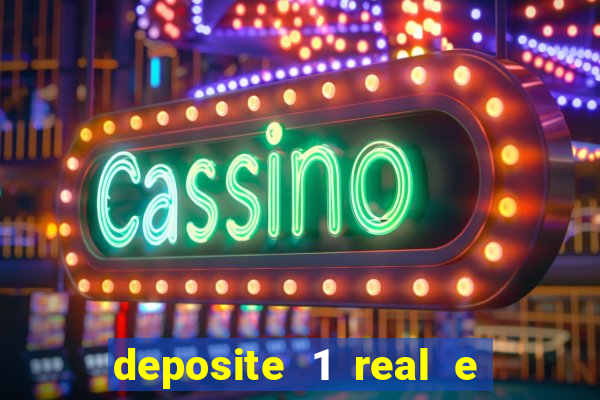 deposite 1 real e ganhe 10